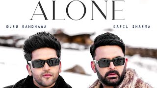Alone || Slowed & Reverb || Kapil Sharma & Guru Randhawa || Bhushan Kumar