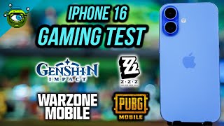 iPhone 16 Gaming Test | Zenless Zone Zero, Genshin Impact, PUBG \u0026 COD: Warzone