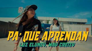 PA' QUE APRENDAN - LUZ ELUNEY, MAY CREIZY (clip)