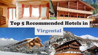 Top 5 Recommended Hotels In Virgental | Best Hotels In Virgental