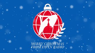 EWTN Radio Christmas Card 2024: Heartfelt Greetings from Our Family to Yours!