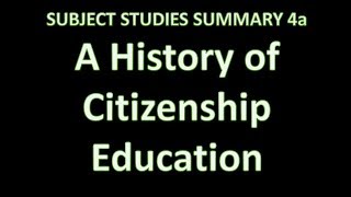 Subject Studies Summary 4a - A History of Citizenship Education