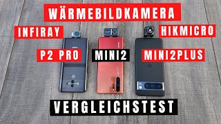 HIKMICRO MINI 2 und MINI 2 Plus VS InfiRay P2 Pro - Welche MINI Wärmebildkamera ist die BESTE ?