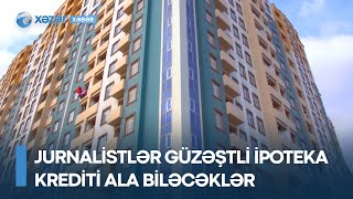 Jurnalistlər güzəştli ipoteka krediti ala biləcəklər