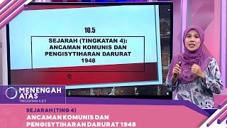 Menengah Atas (2022) | Sejarah (Ting 4): Ancaman Komunis dan Pengisytiharan Darurat 1948