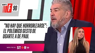 "NO HAY QUE HORRORIZARSE": el POLÉMICO GESTO de Ugarte a De Paul y un IMPERDIBLE DEBATE en #ESPNF90