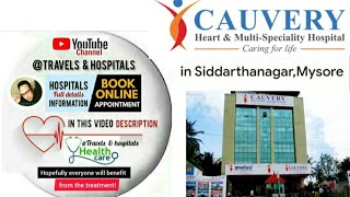 Cauvery Heart \u0026 Multispeciality Hospital in Mysore / Doctors appointment \u0026 info in video description