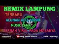 REMIX LAMPUNG ALUNAN ALTA MUSIK || MUSIK LAWAS PERNAH VIRAL PADA MASANYA