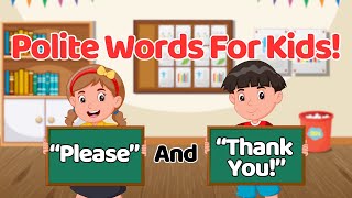 Learn Polite Words for Kids | Say Please, Thank You, and More!