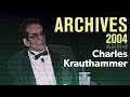 Charles Krauthammer – AEI Annual Dinner 2004