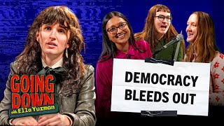 Democracy Bleeds Out Ft. Ivy Wolk, Sidney Gish, \u0026 Shahana Hanif | GOING DOWN