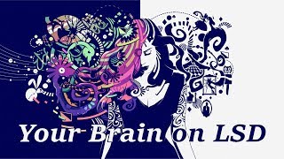 Your Brain on LSD - What Does LSD Do To Your Brain? Effect of Lysergic acid Diethylamide on Brain
