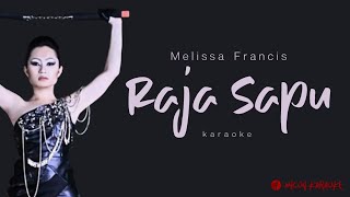 Melissa Francis - Raja Sapu (Karaoke)