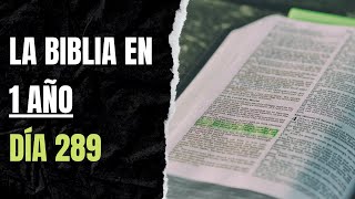 LA BIBLIA EN 1 AÑO – DÍA 289