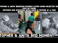 TOPHER & ANITA B€DR0®M MOMENT AFTER HANDI REJECTED HIS K!S$ AS HANDI EXPOSED HER SITUATION WITH