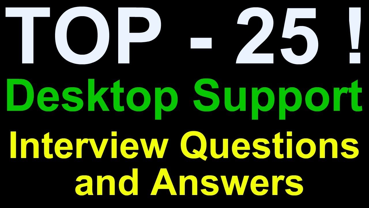 Top 25 Desktop Support Interview Questions And Answers !!!! By- Pradeep ...