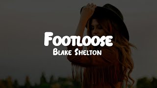 Blake Shelton - Footloose // Lyrics