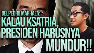 DELPEDRO MARHAEN: KALAU KSATRIA, PRESIDEN HARUSNYA MUNDUR!!