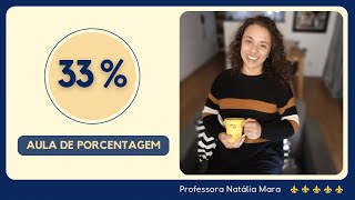 COMO CALCULAR PORCENTAGEM? | 33% | 33 POR CENTO | Quanto é 33%? | Como fazer 33% de um número?