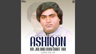 Ashiqon Ko Jalana Buri Baat Hai (Live)