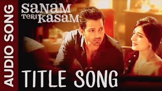 Sanam Teri Kasam Title Song original | Harshvardhan, Mawra | Himesh Reshammiya, Neyx studio