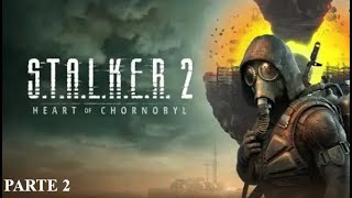 S.T.A.L.K.E.R. 2 Parte 2