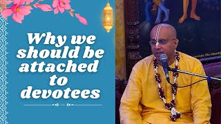 26th May '24| H.G. Vraja Bihari Prabhu | Why we should be attached to devotees | ISKCON Chowpatty.