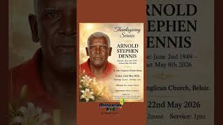 Arnold D. Dennis | Funeral Announcement #ObituariesSVG #Obituaries #SVG
