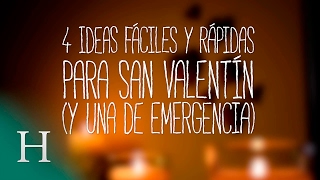 4 ideas fáciles y rápidas para San Valentín