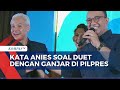 Kata Anies soal Wacana Duet dengan Ganjar di Pilpres: Kami Hanya Bahas Koalisi Partai, Bukan Nama