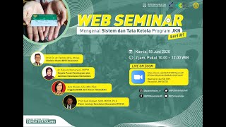 Web Seminar BPJS Kesehatan : Mengenal SIstim dan Tata Kelola Program JKN-KIS