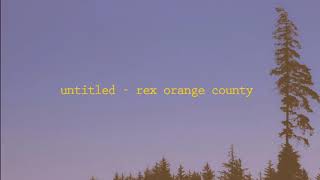 rex orange county - untitled (lyrics)