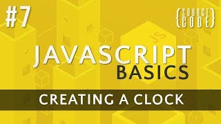 JavaScript Tutorial - Creating a Clock - Episode 7