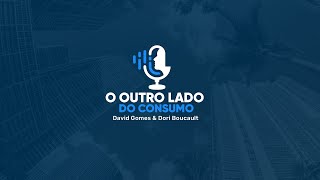 DO OUTRO LADO DO CONSUMO - Dicas & Diversão com Davi Gomes e Dori Boucault #21