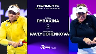 Elena Rybakina vs. Anastasia Pavlyuchenkova | 2024 Doha Semifinal | WTA Match Highlights