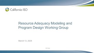 Mar 13, 2024 - Resource Adequacy Modeling and Program Design Working Group