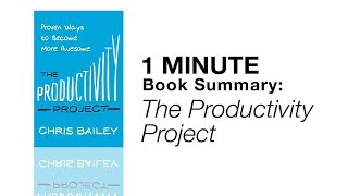 1 Minute Book Summary: The Productivity Project | Lifehack