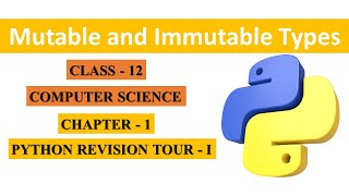 Mutable and Immutable Types in Python | Class-12 | Computer Science | By Compedutech