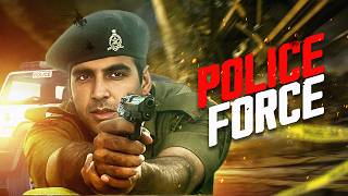 Police Force Full Movie | Akshay Kumar Hindi Action Movie | अक्षय कुमार की ज़बरदस्त हिंदी ऐक्शन मूवी