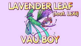 Vau Boy - Lavender Leaf (feat. Lexi)