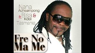 Fre No Ma Me ft Bisa Kdei - Nana Acheampong