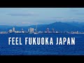 Welcome to feel Fukuoka, Japan