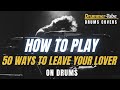 How to play 50 Ways To Leave Your Lover on drums | 50 ways to leave your lover drum cover