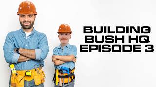 Build Bush HQ | Ep. 3