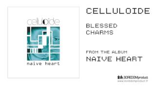 CELLULOIDE - Blessed Charms (NAIVE HEART - BDMCD01)