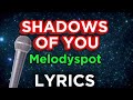 SHADOWS OF YOU - MELODYSPOT  - VIDEO LYRICS  - EMOTIONAL BALLAD 2025