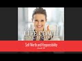 self worth and responsibility the life coach school podcast with brooke castillo episode 46