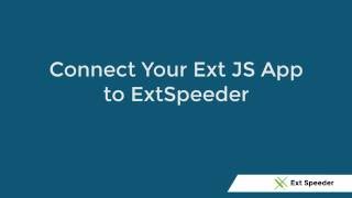 4 - Connect your Ext JS App to Ext Speeder