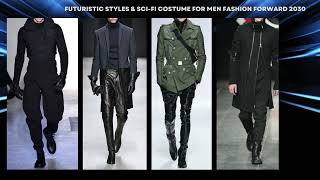 Futuristic styles \u0026 Sci-Fi Costume for men Fashion Forward 2030 | Fashion Forward