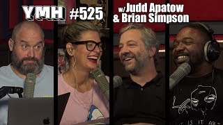 Your Mom's House Podcast - Ep. 525 w/ Judd Apatow \u0026 Brian Simpson